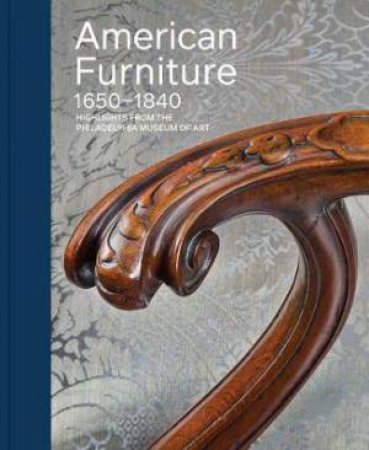 American Furniture, 1650-1840 by Alexandra Alevizatos Kirtley