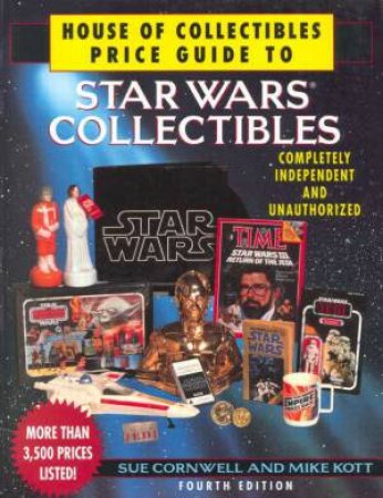 House Of Collectibles Price Guide To Star Wars by S Cornwell & M Kott