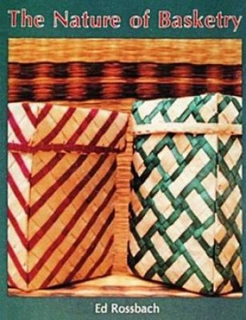 Nature of Basketry by ROSSBACH ED