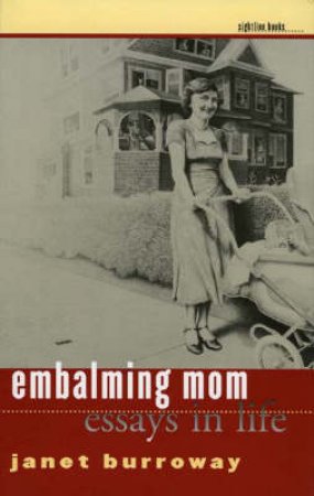 Embalming Mom by Janet Burroway