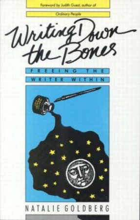 Writing Down The Bones by Natalie Goldberg