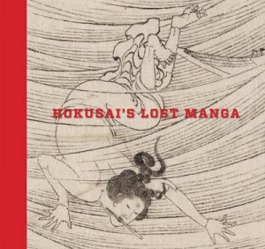 Hokusai's Lost Manga by Sarah E. Thompson