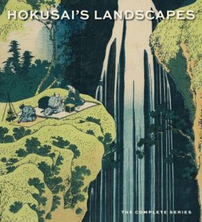 Hokusai’s Landscapes by Sarah E. Thompson