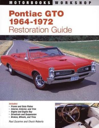 Pontiac GTO Restoration Guide, 1964-1972 by Paul Zazarine