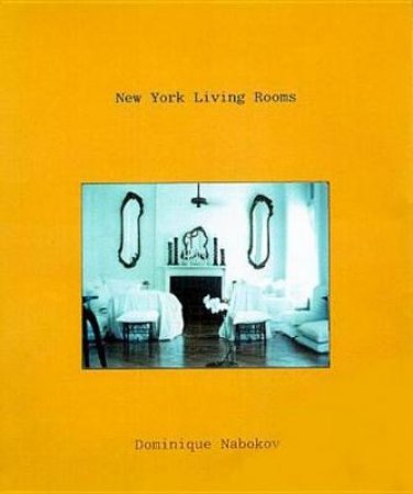 New York Living Rooms by Dominique Nabokov