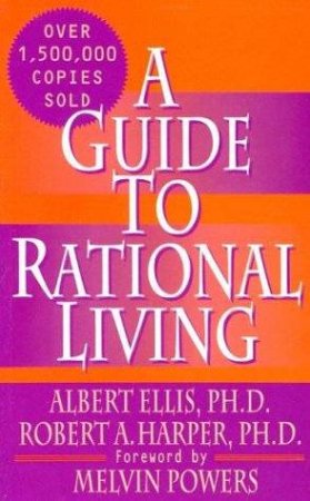 A Guide To Rational Living by Robert Harper & Albert Ellis