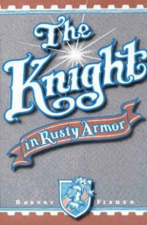 Knight In Rusty Armour by Robert Fisher