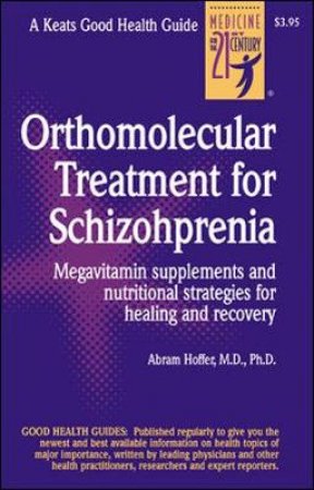 Orthomolecular Treatment for Schizophrenia by Abram Hoffer