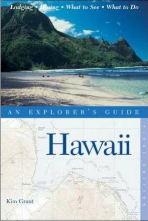 Hawaii: An Explorer's Guide by Kim Grant