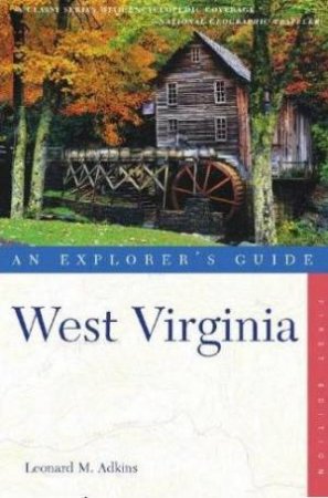 West Virginia: An Explorer's Guide by Leonard M Adkins