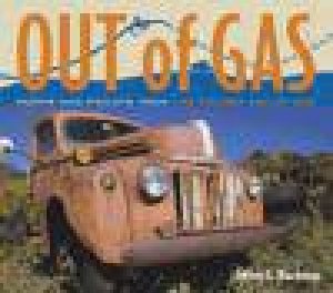 Out of Gas: Pumps and Pickups From the Golden Age of GAS by Jeffrey E Blackman