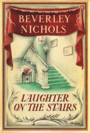 Laughter on the Stairs by BEVERLEY NICHOLS