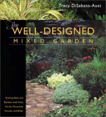 The Well-designed Mixed Garden by DISABATO-AUST TRACY