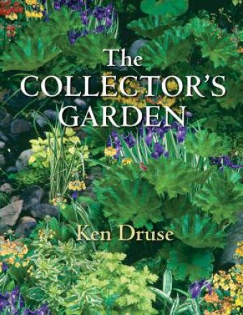 Collector's Garden by KEN DRUSE