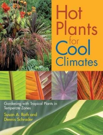 Hot Plants for Cool Climates by ROTH