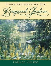 Plant Exploration for Longwood Gardens