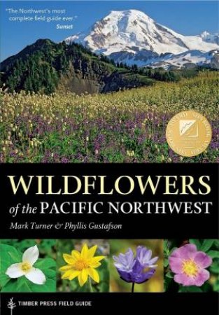 Wildflowers of the Pacific Northwest by GUSTAFSON / TURNER