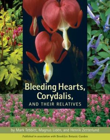 Bleeding Hearts, Corydalis, and Their Relatives by LIDEN / TEBBITT