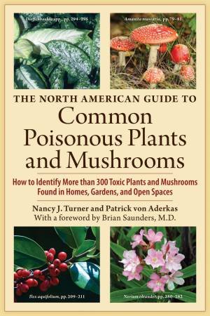 North American Guide to Common Poisonous Plants and Mushrooms by TURNER / VON ADERKAS