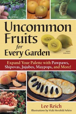 Uncommon Fruits for Every Garden by REICH /  HERZFELD ARLEIN