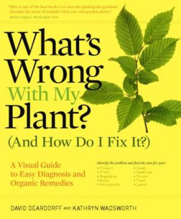 What's Wrong With My Plant? (And How Do I Fix It?) by DEARDORFF / WADSWORTH