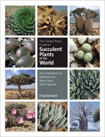 Timber Press Guide to Succulent Plants of the World by FRED DORTORT