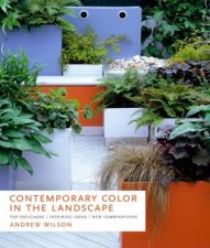 Contemporary Color in the Landscape Top Designers Inspiring Ideas New Combinations