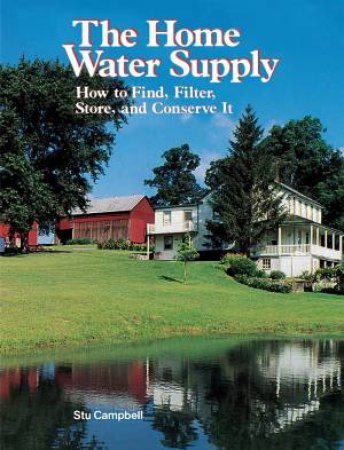 Home Water Supply by STU CAMPBELL