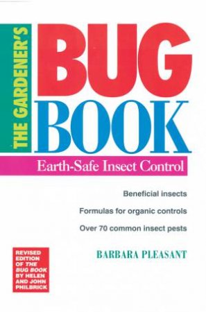 Gardener's Bug Book by BARBARA PLEASANT