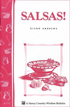 Salsas!: Storey's Country Wisdom Bulletin  A.176 by GLENN ANDREWS