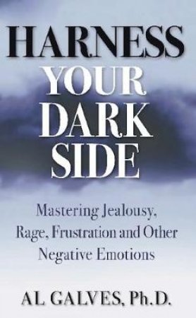 Harness Your Dark Side by Al Galves