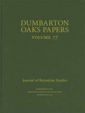 Dumbarton Oaks Papers 77