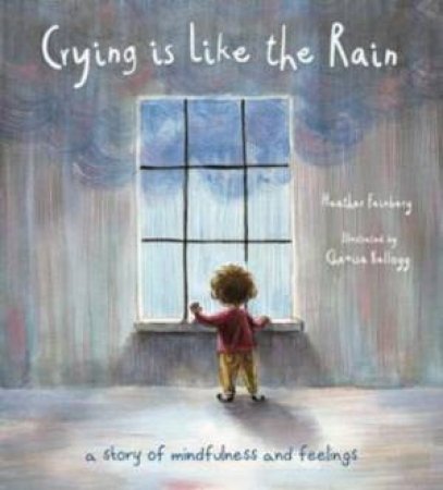 Crying Is Like The Rain by Heather Hawk Feinberg & Chamisa Kellogg