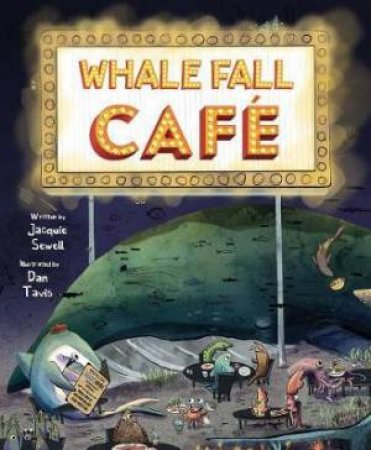 Whale Fall Cafe by Jacquie Sewell & Dan Tavis