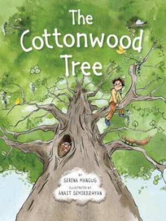 The Cottonwood Tree by Serena Mangus & Anait Semirdzhyan