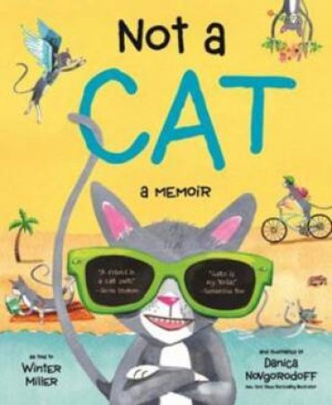 Not A Cat by Winter Miller & Danica Novgorodoff