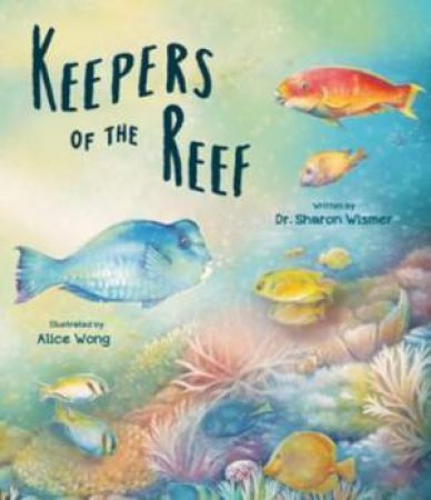 Keepers Of The Reef by Sharon Wismer & Alice Wong