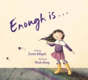 Enough is by Jessica Whipple & Nicole Wong