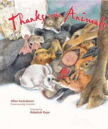 Thanks to the Animals by Allen Sockabasin & Rebekah Raye