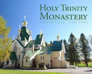 Holy Trinity Monastery: Jordanville, New York by HOLY TRINITY MONASTERY