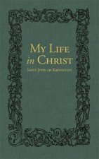 My Life in Christ The Spiritual Journals of St John of Kronstadt