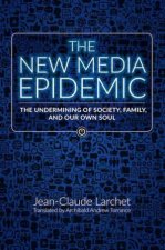 New Media Epidemic The Undermining of Society Family and Our Own Soul