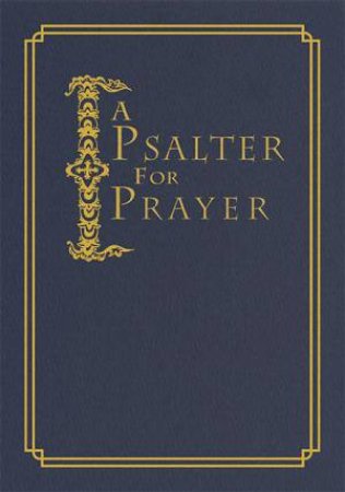 Psalter for Prayer: An Adaptation of the Classic Miles Coverdale Translation by DAVID JAMES