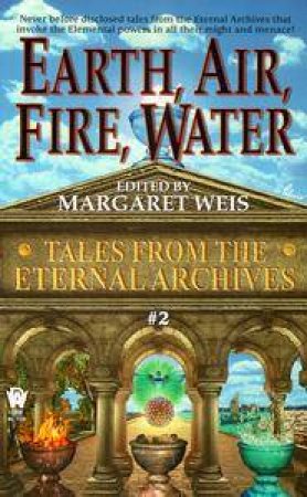 Earth, Air, Fire, Water by Margaret Weis