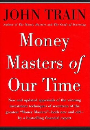 Money Masters Of Our Time by John Train