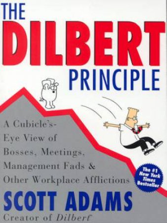 The Dilbert Principle by Scott Adams