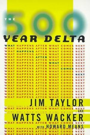 The 500 Year Delta by W Wacker & J Taylor