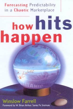 How Hits Happen by Winslow Farrell