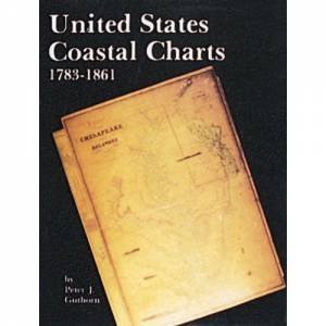 United States Coastal Charts, 1738-1861 by GUTHORN PETER J.