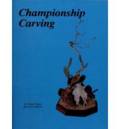 Championship Carving by VEASEY TRICIA